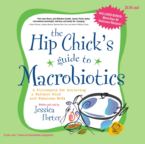 audiobook cover for Hip Chick's Guide to Macrobiotics by Jessica Porter